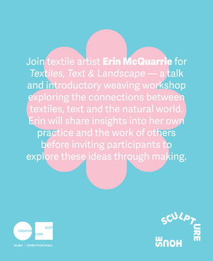 DYE GARDEN SOCIAL: Textiles, Text & Landscape - Talk & Weaving Workshop with Erin McQuarrie
